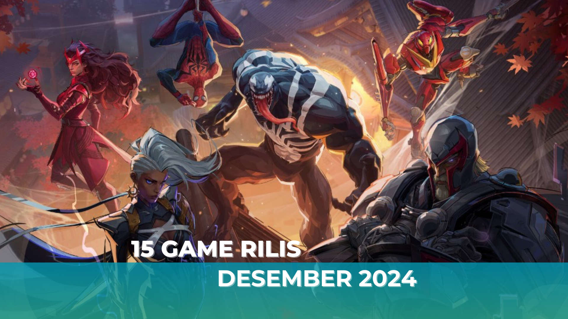 15 Game Rilis Desember 2024, Ada Marvel Rivals dan UFL!