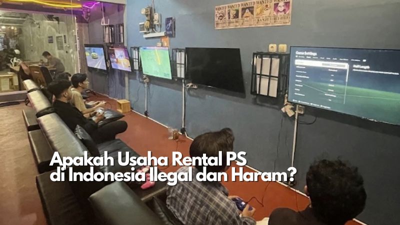 Apakah Usaha Rental PS di Indonesia Ilegal dan Haram?