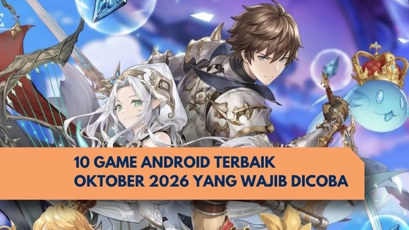 10 Game Android Terbaik Oktober 2026 yang Wajib Dicoba